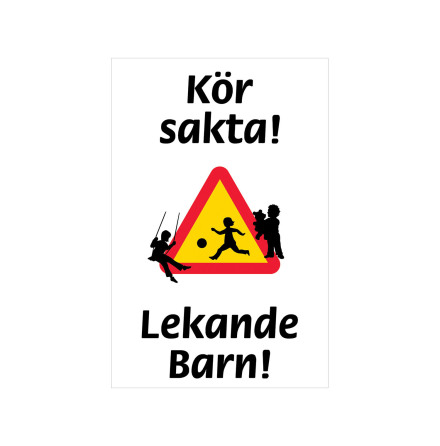 Skylt Kr sakta - Lekande barn